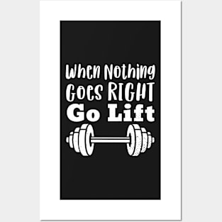 When nothing goes right go LIFT Posters and Art